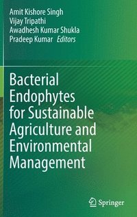 bokomslag Bacterial Endophytes for Sustainable Agriculture and Environmental Management