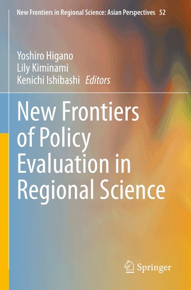 Yoshiro Higano, Lily Kiminami, Kenichi Ishibashi - New Frontiers of Policy Evaluation in Regional Science, Häftad