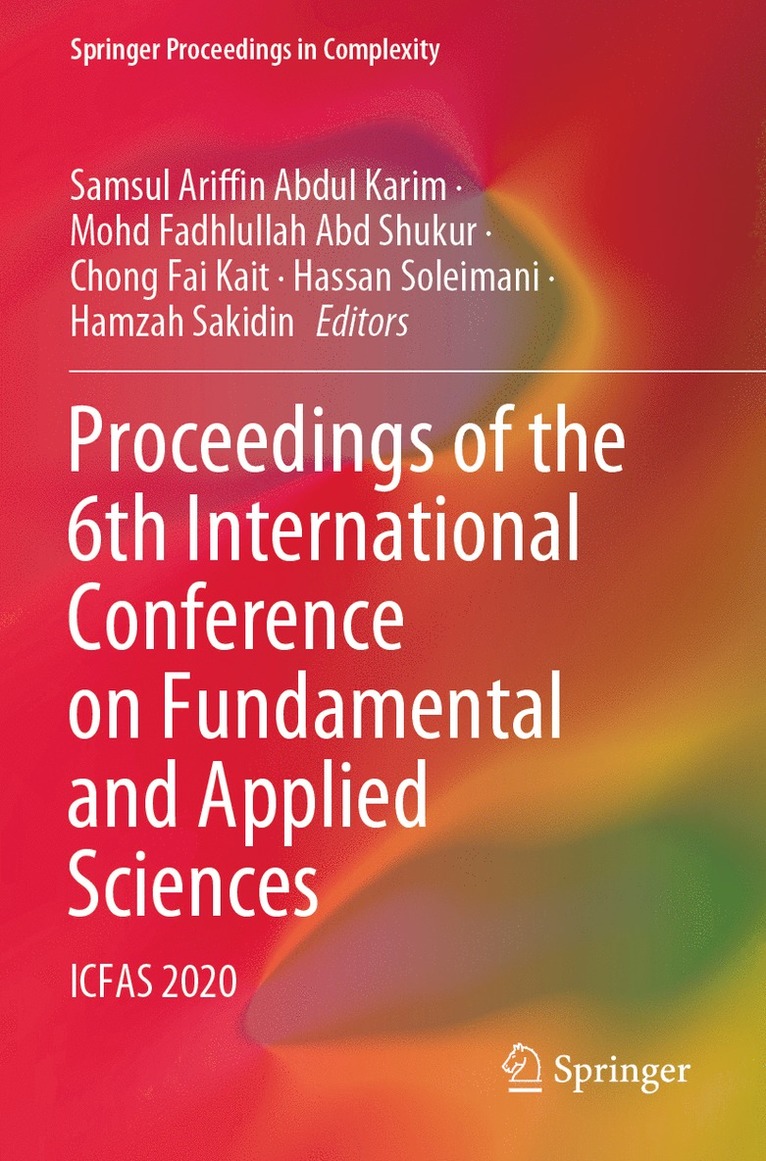 Samsul Ariffin Abdul Karim, Mohd Fadhlullah Abd Shukur, Chong Fai Kait, Hassan Soleimani, Hamzah Sakidin - Proceedings of the 6th International Conference on Fundamental and Applied Sciences, Häftad