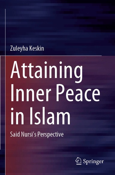 Zuleyha Keskin - Attaining Inner Peace in Islam, Häftad