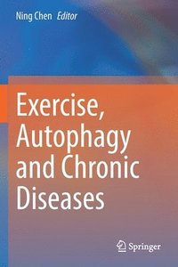 bokomslag Exercise, Autophagy and Chronic Diseases
