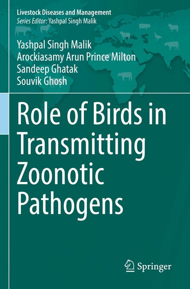 Yashpal Singh Malik, Arockiasamy Arun Prince Milton, Sandeep Ghatak, Souvik Ghosh - Role of Birds in Transmitting Zoonotic Pathogens, Häftad