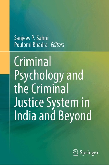 Sanjeev P. Sahni, Poulomi Bhadra - Criminal Psychology and the Criminal Justice System in India and Beyond, Inbunden