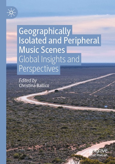 Christina Ballico - Geographically Isolated and Peripheral Music Scenes, Häftad