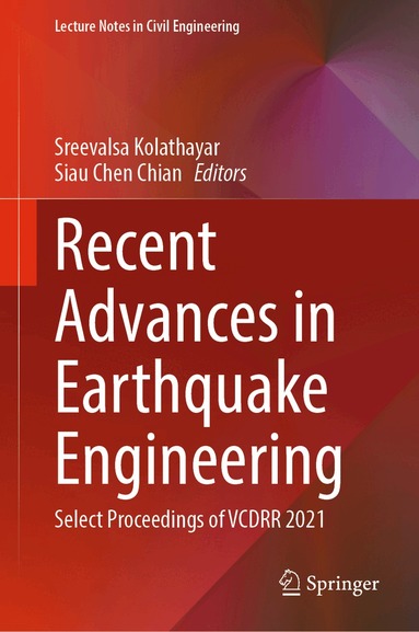 Sreevalsa Kolathayar, Siau Chen Chian - Recent Advances in Earthquake Engineering, Inbunden