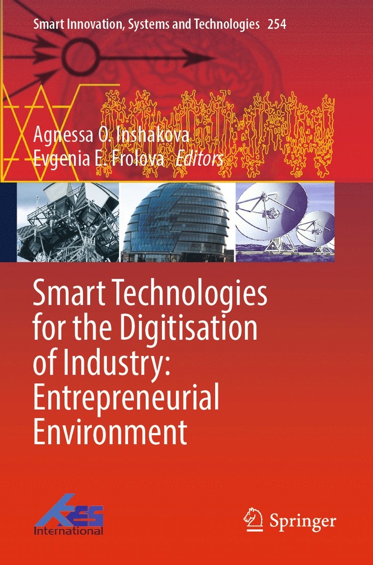 Agnessa O. Inshakova, Evgenia E. Frolova - Smart Technologies for the Digitisation of Industry: Entrepreneurial Environment, Häftad