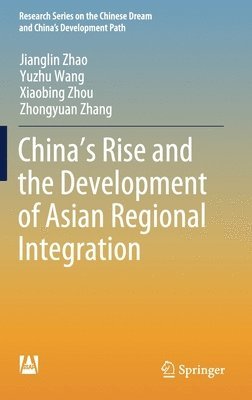 bokomslag China's Rise and the Development of Asian Regional Integration
