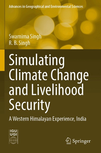 Swarnima Singh, R. B. Singh - Simulating Climate Change and Livelihood Security, Häftad
