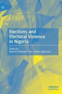 bokomslag Elections and Electoral Violence in Nigeria