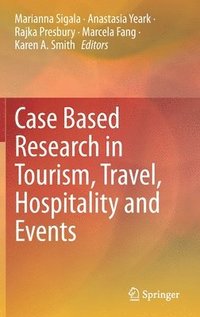 bokomslag Case Based Research in Tourism, Travel, Hospitality and Events