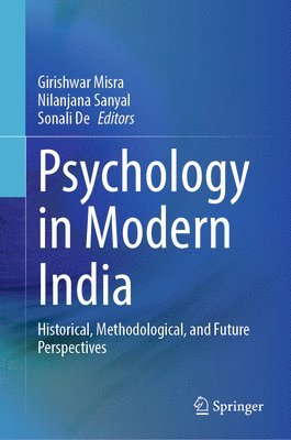 Girishwar Misra, Nilanjana Sanyal, Sonali De, Sonali de - Psychology in Modern India, Inbunden