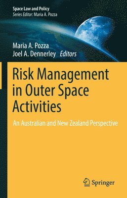 Maria A. Pozza, Joel A. Dennerley - Risk Management in Outer Space Activities, Inbunden