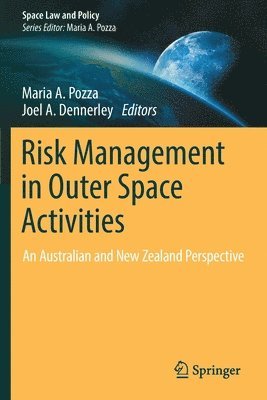 Maria A. Pozza, Joel A. Dennerley - Risk Management in Outer Space Activities, Häftad