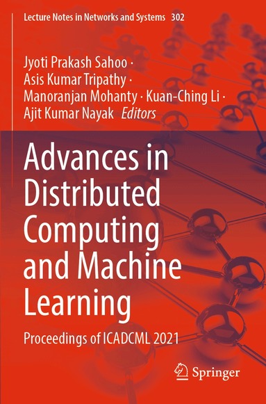 Jyoti Prakash Sahoo, Asis Kumar Tripathy, Manoranjan Mohanty, Kuan-Ching Li, Ajit Kumar Nayak - Advances in Distributed Computing and Machine Learning, Häftad