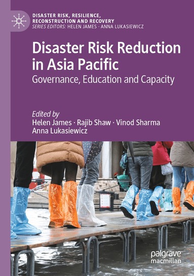 Helen James, Rajib Shaw, Vinod Sharma, Anna Lukasiewicz - Disaster Risk Reduction in Asia Pacific, Häftad