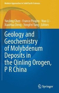 bokomslag Geology and Geochemistry of Molybdenum Deposits in the Qinling Orogen, P R China