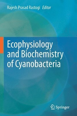 Ecophysiology and Biochemistry of Cyanobacteria 1