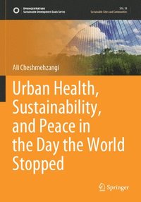 bokomslag Urban Health, Sustainability, and Peace in the Day the World Stopped