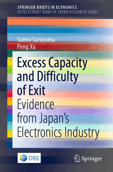 Sumio Saruyama, Peng Xu - Excess Capacity and Difficulty of Exit, Häftad