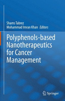 Polyphenols-based Nanotherapeutics for Cancer Management 1