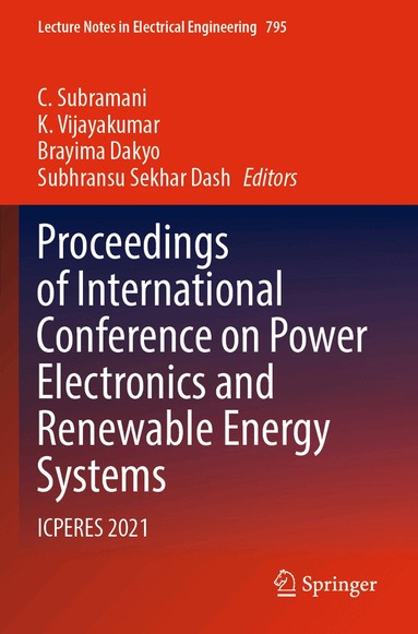 C. Subramani, K. Vijayakumar, Brayima Dakyo, Subhransu Sekhar Dash - Proceedings of International Conference on Power Electronics and Renewable Energy Systems, Häftad