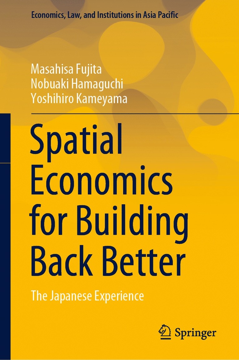 Masahisa Fujita, Nobuaki Hamaguchi, Yoshihiro Kameyama - Spatial Economics for Building Back Better, Inbunden