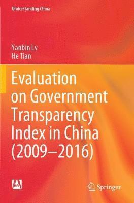 Yanbin Lv, He Tian, Yanbin LV - Evaluation on Government Transparency Index in China (2009—2016), Häftad
