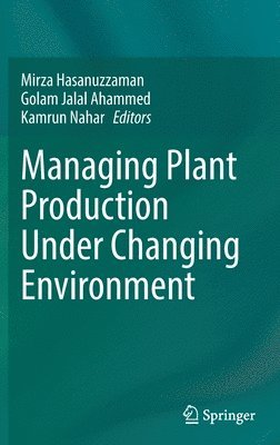 Managing Plant Production Under Changing Environment 1