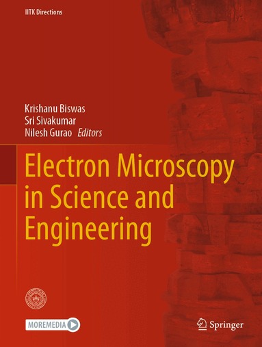 Krishanu Biswas, Sri Sivakumar, Nilesh Gurao - Electron Microscopy in Science and Engineering, Inbunden