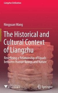 bokomslag The Historical and Cultural Context of Liangzhu