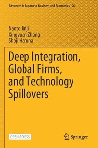 bokomslag Deep Integration, Global Firms, and Technology Spillovers