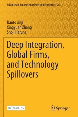 Naoto Jinji, Xingyuan Zhang, Shoji Haruna - Deep Integration, Global Firms, and Technology Spillovers, Häftad
