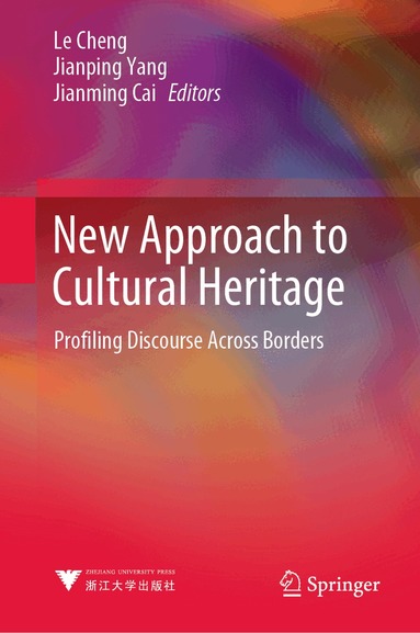Le Cheng, Jianping Yang, Jianming Cai - New Approach to Cultural Heritage, Inbunden