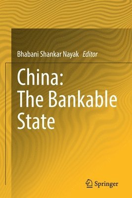 Bhabani Shankar Nayak - China: The Bankable State, Häftad