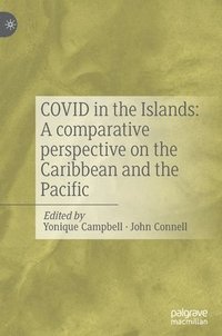 bokomslag COVID in the Islands: A comparative perspective on the Caribbean and the Pacific