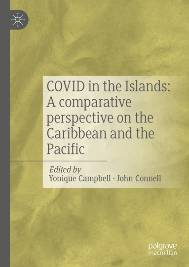 Yonique Campbell, John Connell - COVID in the Islands: A comparative perspective on the Caribbean and the Pacific, Inbunden