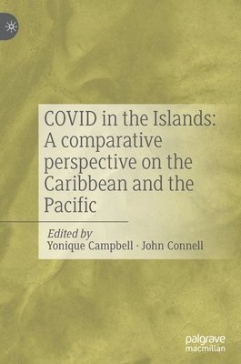 COVID in the Islands: A comparative perspective on the Caribbean and the Pacific 1