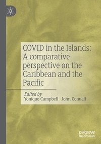 bokomslag COVID in the Islands: A comparative perspective on the Caribbean and the Pacific