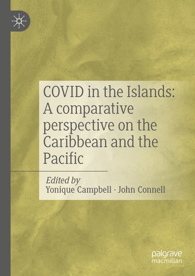 Yonique Campbell, John Connell - COVID in the Islands: A comparative perspective on the Caribbean and the Pacific, Häftad