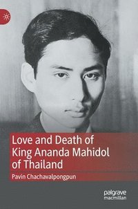 bokomslag Love and Death of King Ananda Mahidol of Thailand