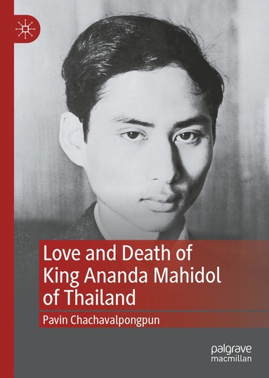 bokomslag Love and Death of King Ananda Mahidol of Thailand