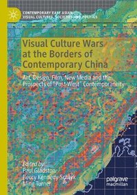 bokomslag Visual Culture Wars at the Borders of Contemporary China