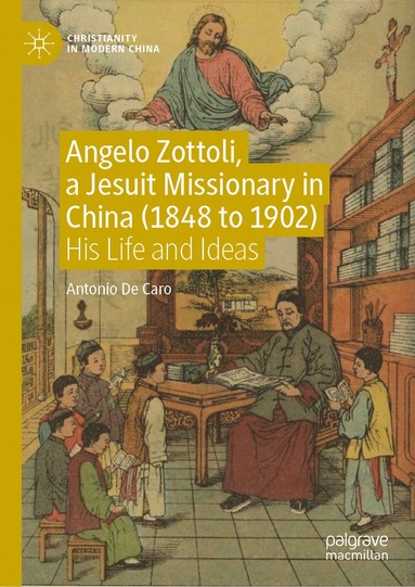 bokomslag Angelo Zottoli, a Jesuit Missionary in China (1848 to 1902)