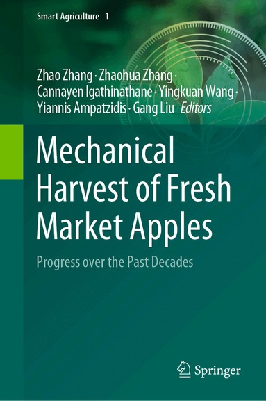 Zhao Zhang, Zhaohua Zhang, Cannayen Igathinathane, Yingkuan Wang, Yiannis Ampatzidis, Gang Liu - Mechanical Harvest of Fresh Market Apples, Inbunden