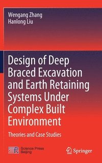bokomslag Design of Deep Braced Excavation and Earth Retaining Systems Under Complex Built Environment