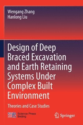 bokomslag Design of Deep Braced Excavation and Earth Retaining Systems Under Complex Built Environment