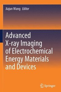 bokomslag Advanced X-ray Imaging of Electrochemical Energy Materials and Devices