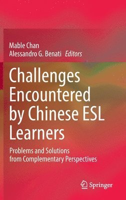 Mable Chan, Alessandro G. Benati - Challenges Encountered by Chinese ESL Learners, Inbunden