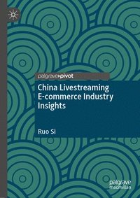 bokomslag China Livestreaming E-commerce Industry Insights