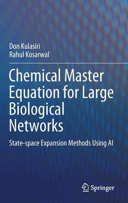 Don Kulasiri, Rahul Kosarwal - Chemical Master Equation for Large Biological Networks, Inbunden